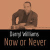 Now or Never - Darryl Williams&Jonathan Fritzen&Paul Brown