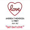 Get Dat Love (Original Mix) - Andrea T Mendoza&Tibet&Aj