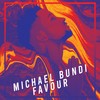 Favour - Michael Bundi