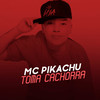 Toma Cachorra (Explicit) - Mc Pikachu