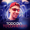Todo Dia To Comendo (Explicit) - DJ AZEVEDO ORIGINAL&Mc Brunin JP&MC Jesse