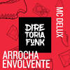 Arrocha Envolvente - Mc Delux