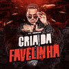 Cria da Favelinha - MC Xenon