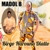 Birgo Harouna Diallo - Madol B&Mamadou Diarra