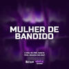 MULHER DE BANDIDO (Explicit) - G Rox&Mc Pbó&_Kaneta&Negueba Dos Beat&gabriel ferreira da silva&PBO&Kaneta