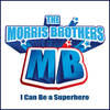 I Can Be a Superhero - The Morris Brothers