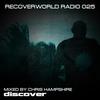 Recoverworld Radio 025 (Continuous DJ Mix) - Chris Hampshire