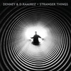 Stranger Things (Edit) - D Ramirez&Denney&Dean Marriott&James Denney