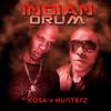 Indian Drum (feat. Kosa) (Clean Version) - Hunterz&Kosa