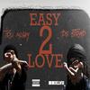 Easy 2 Love (feat. PG Strap) (Explicit) - Tru Money&PG Strap