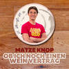 Ob ich noch einen Wein vertrag - Matze Knop