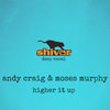 Higher it Up (Dub Mix) - Andy Craig&Moses Murphy