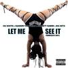 Let Me See It (Explicit) - Og South&Shawty Raww&Raheem The Dream&Big Nito