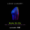 Body On My - Loud Luxury&Brando&Pitbull&Nicky Jam