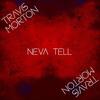 Neva Tell (Explicit) - Travis Morton&Code Ricco