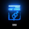 On Lock (Explicit) - EDDIETHEHOST&B9NNY