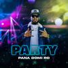 Party (feat. Gustanini & Loctal Produciendo) (Explicit) - PANA DOMI RD&Gustanini&Loctal Produciendo