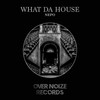 What Da House (Original Mix) - nepo