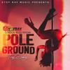 POLEGROUND (feat. Troy Daboy) - Stop Bav Music&Troy DaBoy