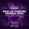 Beat Paredão do Morena Rosa (Explicit) - Mc Pbó&MC CH1NNA&DJ LEO DA ZS&Leonardo lima Alves