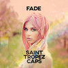 Fade (Radio Edit) - Saint Tropez Caps