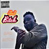 Bad Bitch (Explicit) - Lil Kith