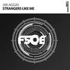 Strangers Like Me (Original Mix) - Jak Aggas