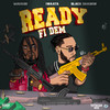 Ready Fi Dem(Edit) - Mavado&IWaata&Black Shadow&Jason Alex Bailey&David Constantine Brooks&Arthur Dunk&Okino Renordo Thomas&Troy Rami