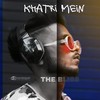 KHATRI MEIN (Explicit) - The Bliss