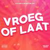 Vroeg of Laat (Explicit) - Kylian&Benielski BM