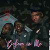 Believe In Me(feat. Elev8ted JB, K.C & NorthsideDezzy52) (Explicit) - Mud Brothas&Elev8ted JB&K.C&NorthsideDezzy52