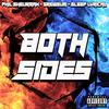 Both Sides(feat. Grewsum & Sleep Lyrical) (Explicit) - Phil Sheurman&GrewSum&Sleep Lyrical