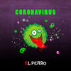Coronavirus - El Perro&Carlos Alberto López&Mathius Pereyra