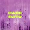 Hace Rato(feat. Shaley) - Jeypson&Shaley