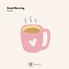 Good Morning - Paxkalito&Kanimayo