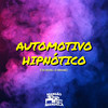 Automotivo Hipnótico (Explicit) - DJ DJC Original&DJ Abravanell