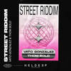 Street Riddim - Vato Gonzalez&Thom Bold