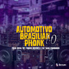 Automotivo Brazilian Phonk 1.0 (Explicit) - DJ Thiago Mendes&ITALO SENA&DJ Júlia Zambonin