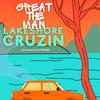 Lakeshore Cruzin' (Explicit) - Great the Man