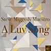 A Luv Song (MS III Disco Slap reRub) - Steve Miggedy Maestro&Morttimer Snerd III