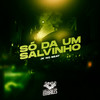 Só da um Salvinho (Explicit) - MC Digu&MC Vitinho Avassalador
