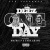 One Day (Explicit) - Deez&Gary Gramz&Matrix P