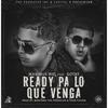 Ready Pa Lo Que Venga(feat. Gotay) - Maximus Wel&Gotay