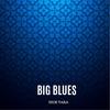 BIG BLUES - Nick Tara&Nicholas Alexander Tara