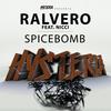 Spicebomb(Original Mix) - Ralvero