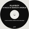 A Paco Di Bango's World (Vocal Mix) - Playboy