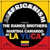 La Yuca - The Ramos Brothers&Martina Camargo