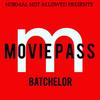 Moviepass (Explicit) - Batchelor