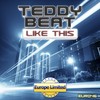 Like This (Original Mix) - Teddy Beat