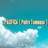 Pacifica - IKA&PEDRO TOMMASO&Chuva Seca